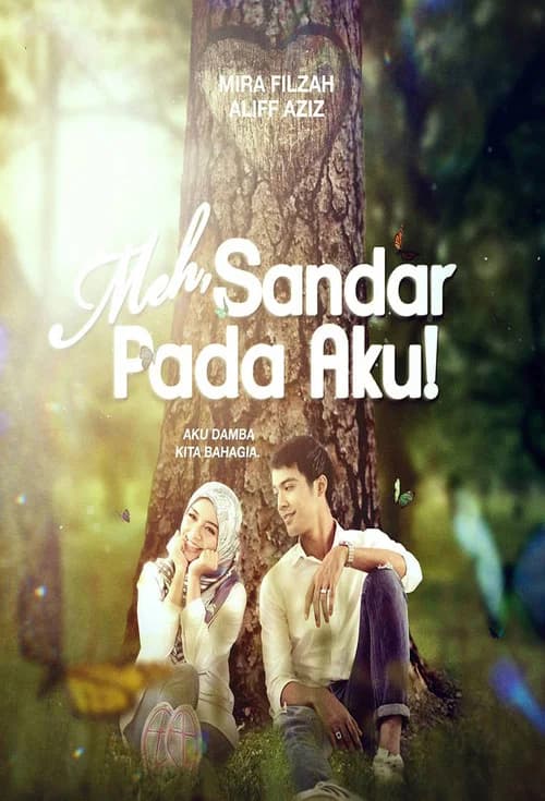 Meh, Sandar Pada Aku! official trailer poster