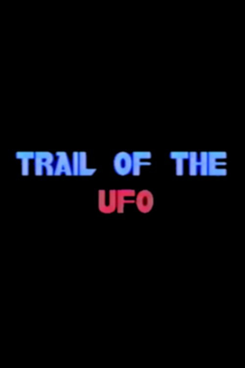 Trail of the UFO official trailer poster