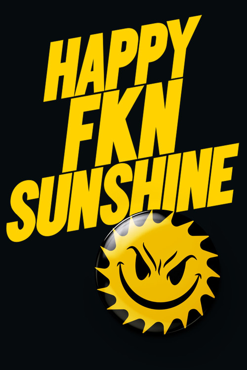Happy FKN Sunshine official trailer poster