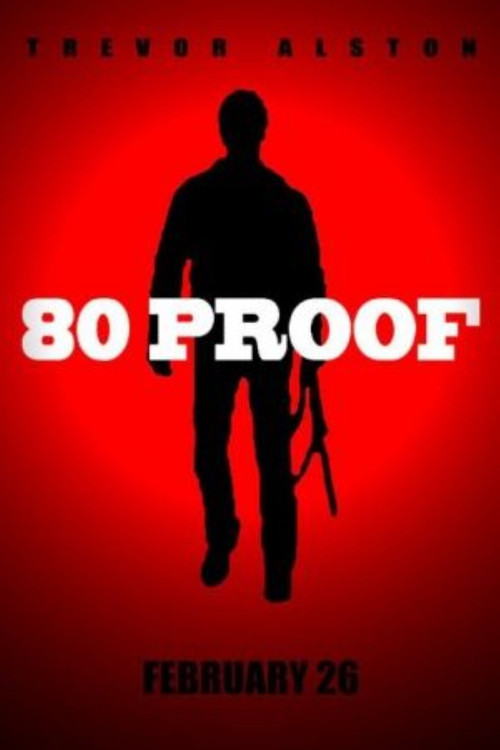 80 Proof official trailer poster