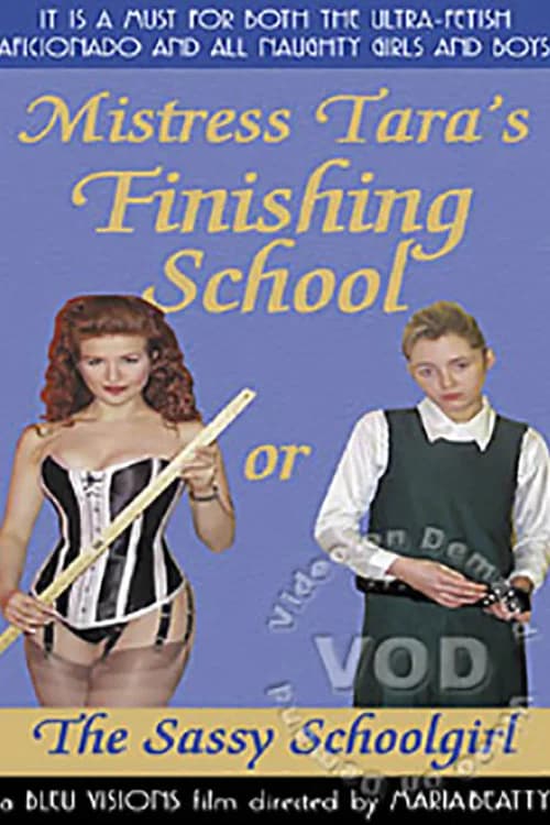 Mistress Tara's Finishing School, or, The Sassy Schoolgirl official trailer poster