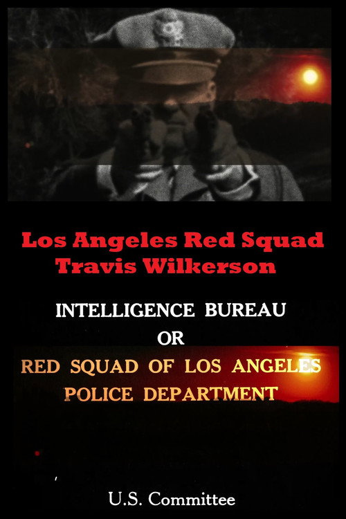Los Angeles Red Squad: The Communist Situation in California official trailer poster