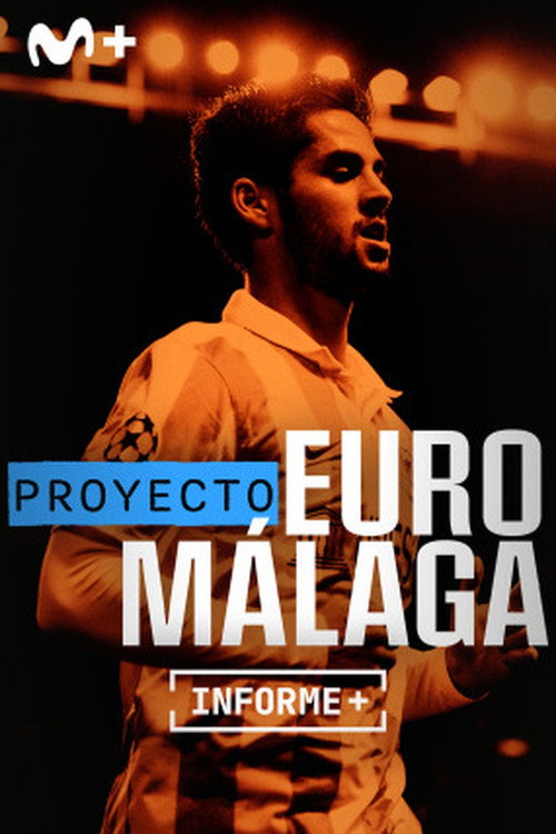 Informe Plus+. Proyecto Euro Malaga official trailer poster
