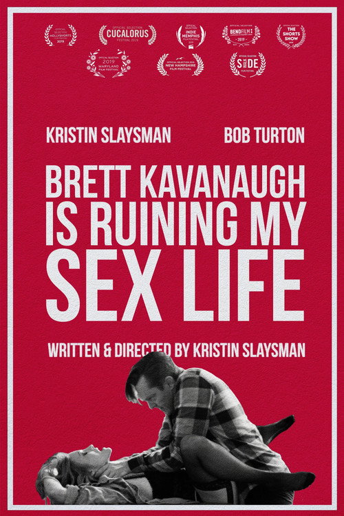 Brett Kavanaugh Is Ruining My Sex Life official trailer poster