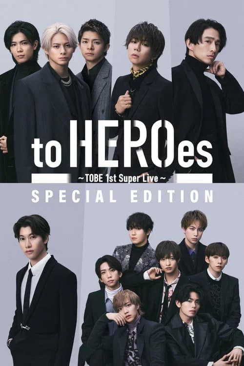 to HEROes 〜TOBE 1st Super Live〜 SPECIAL EDITION official trailer poster