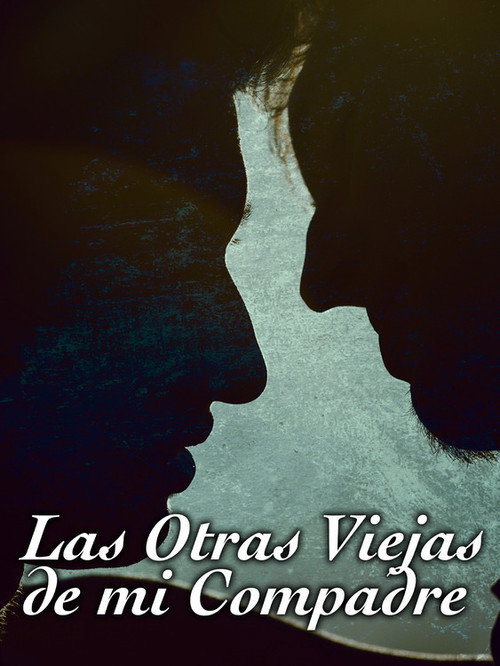 Las otras viejas de mi compadre official trailer poster