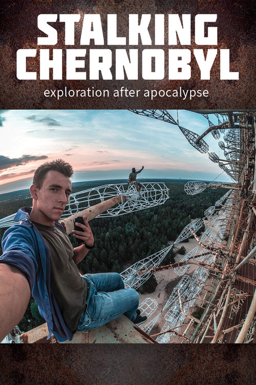 Stalking Chernobyl: Exploration After Apocalypse official trailer poster
