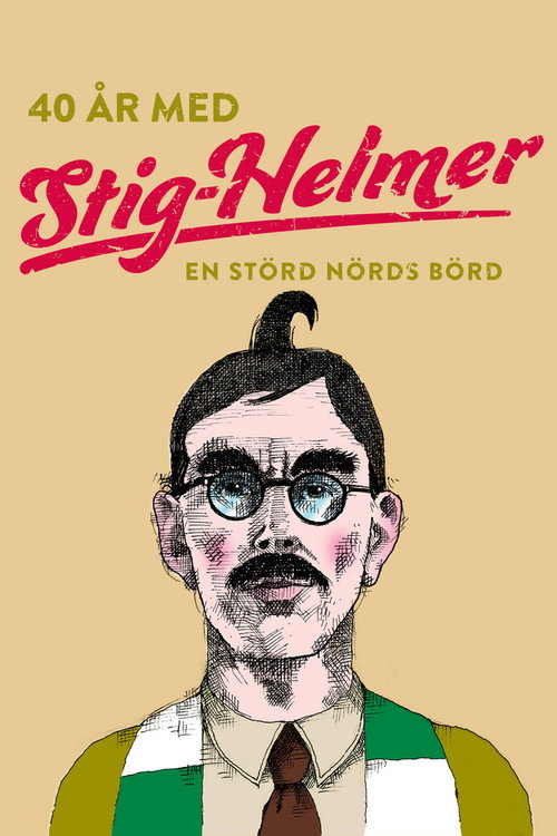 40 år med Stig-Helmer - en störd nörds börd official trailer poster