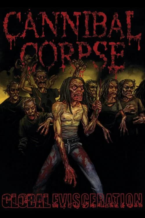 Cannibal Corpse: Global Evisceration official trailer poster