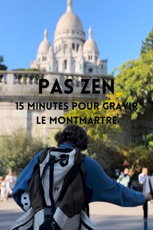 PAS ZEN - 15 minutes pour gravir le Montmartre official trailer poster