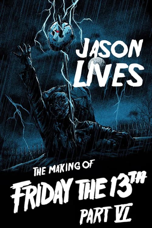 Jason Lives: The Making of Friday the 13th: Part VI official trailer poster