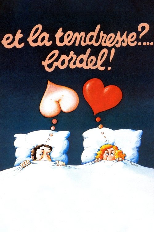 Et la tendresse ?… Bordel ! official trailer poster