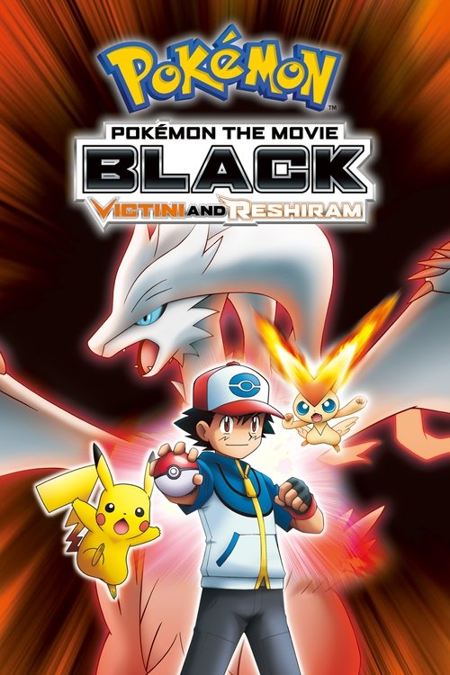 Pokémon the Movie: Black - Victini and Reshiram official trailer poster