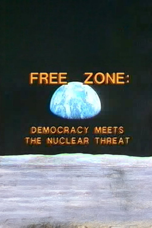 Free Zone: Democracy Meets the Nuclear Threat official trailer poster