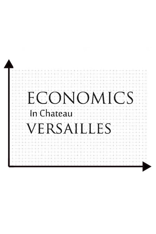 Economics in Chateau Versailles official trailer poster
