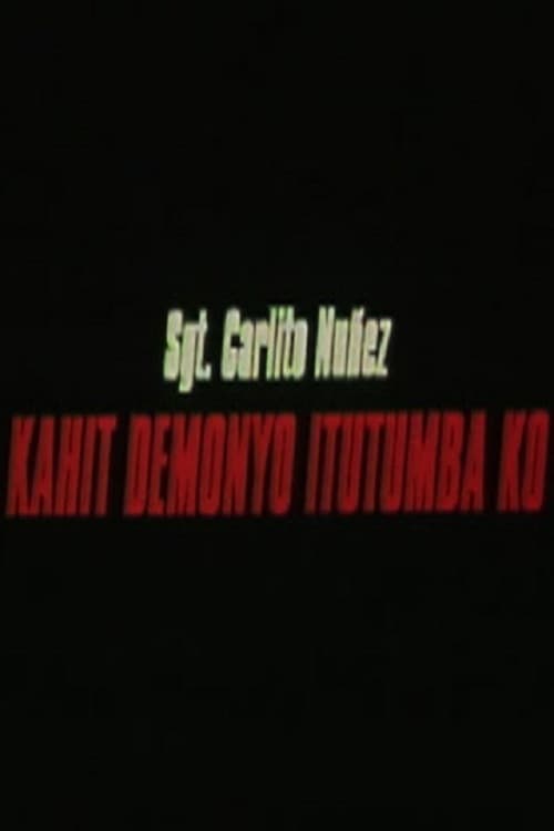 Kahit demonyo itutumba ko official trailer poster