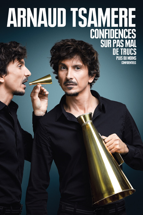 Arnaud Tsamere - Confidences sur pas mal de trucs plus ou moins confidentiels official trailer poster