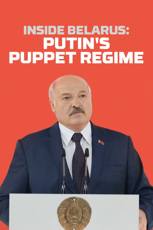 Inside Belarus: Putin's Puppet Regime official trailer poster