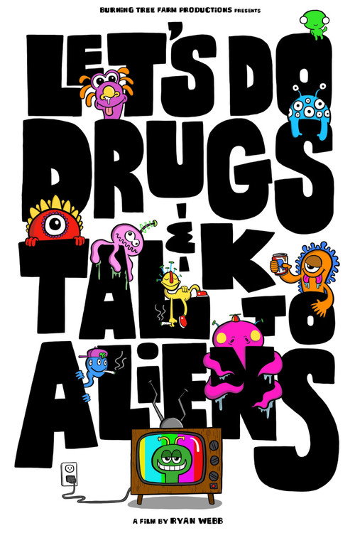 Let's Do Drugs & Talk to Aliens official trailer poster