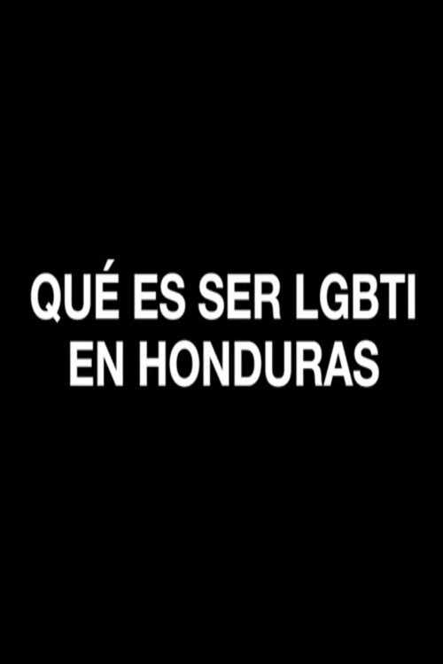Qué es ser LGBTI en Honduras official trailer poster