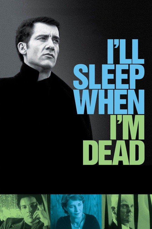 I'll Sleep When I'm Dead official trailer poster