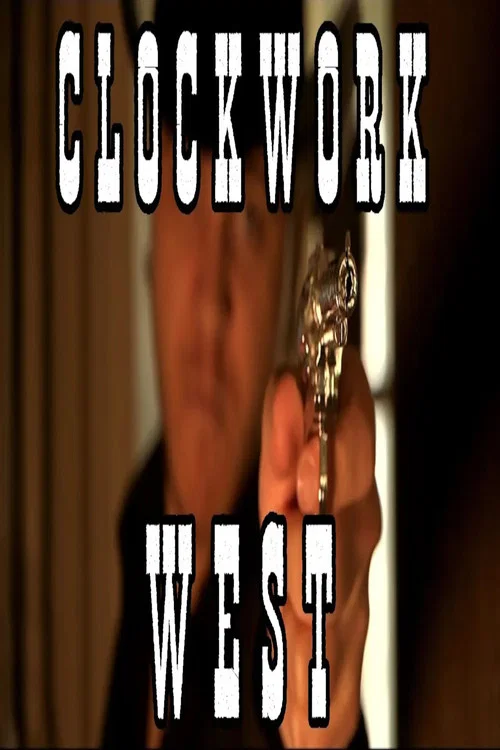Clockwork West official trailer poster