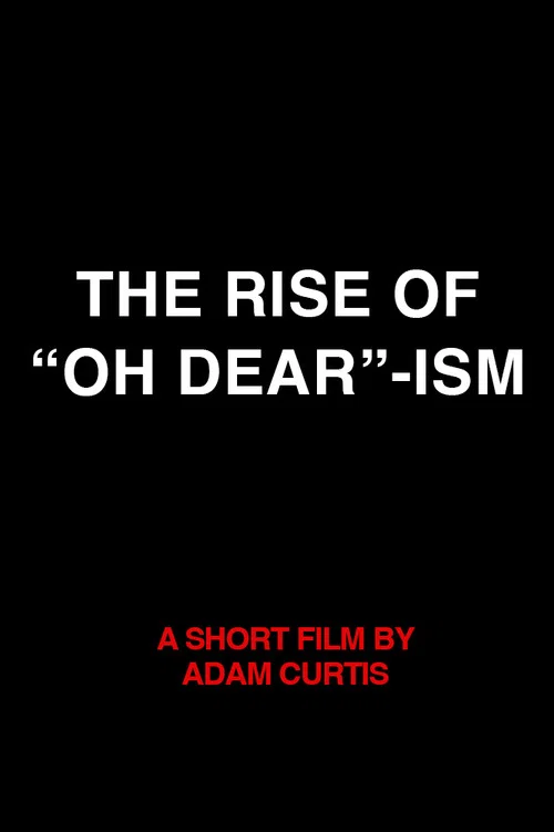 The Rise of “Oh Dear”-ism official trailer poster