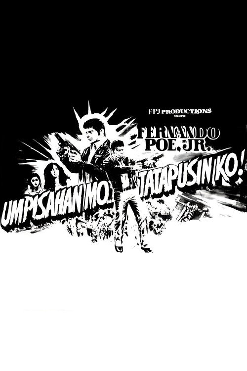 Umpisahan Mo... Tatapusin Ko! official trailer poster