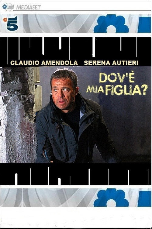 Dov'è mia figlia official trailer poster