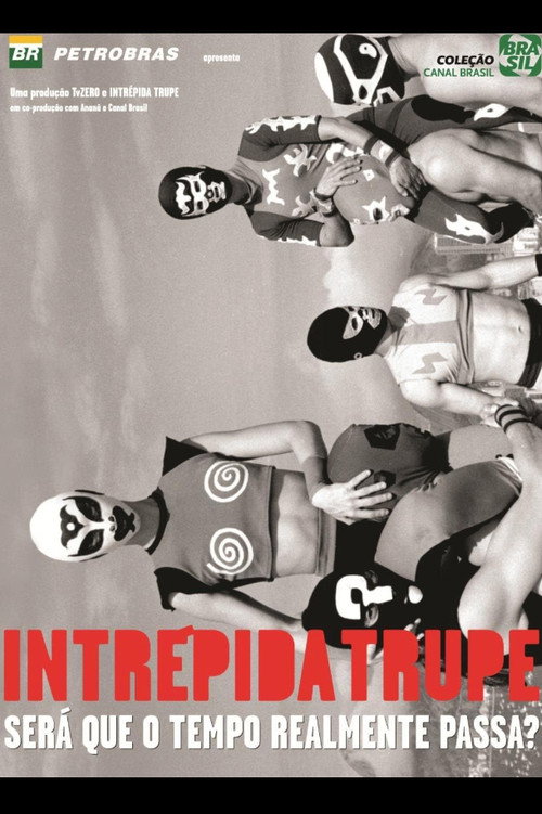 Intrépida Trupe - Será que o Tempo Realmente Passa? official trailer poster