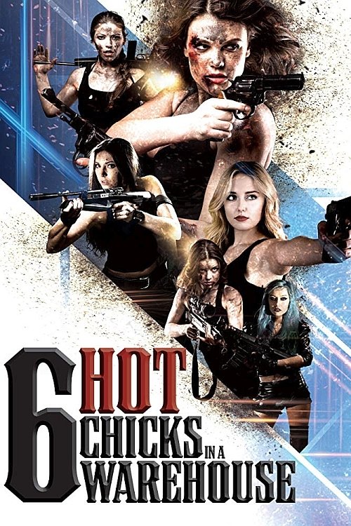 Six Hot Chicks in a Warehouse official trailer poster