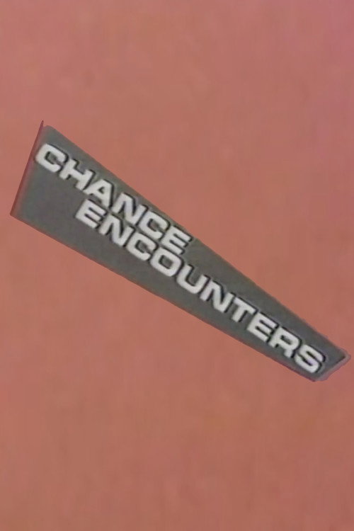 Chance Encounters official trailer poster