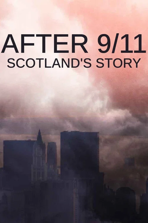 After 9/11: Scotland's Story official trailer poster