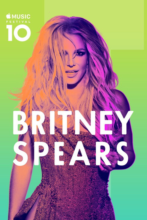 Britney Spears: Apple Music Festival official trailer poster