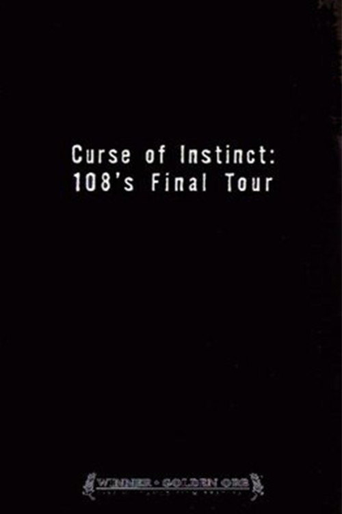 Curse of Instinct: 108's Final Tour official trailer poster