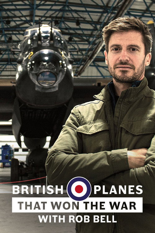 British Planes That Won the War with Rob Bell official trailer poster