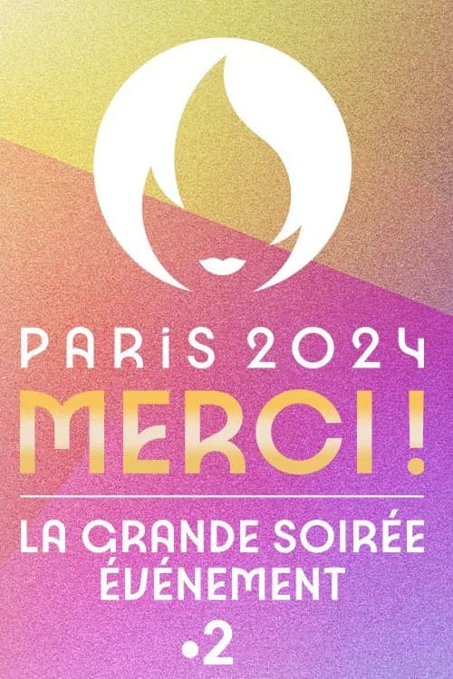 Paris 2024 Merci ! La grande soirée événement official trailer poster
