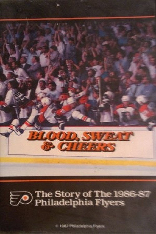 Blood, Sweat, and Cheers: The Story of the 1985-1986 Philadelphia Flyers official trailer poster