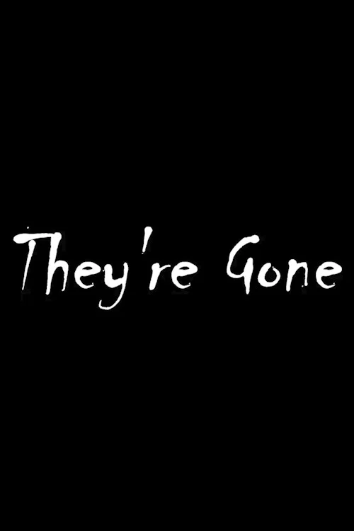 They're Gone official trailer poster