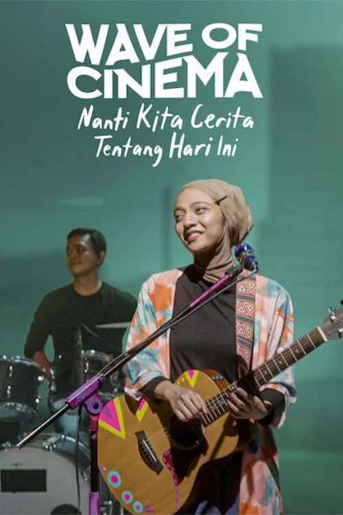 Wave of Cinema: Nanti Kita Cerita Tentang Hari Ini official trailer poster