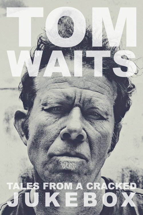 Tom Waits: Tales from a Cracked Jukebox official trailer poster