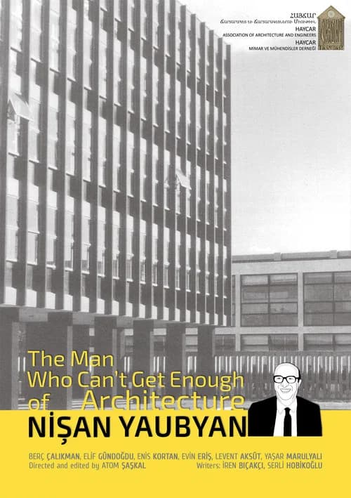 The Man Who Can't Get Enough of Architecture: Nişan Yaubyan official trailer poster