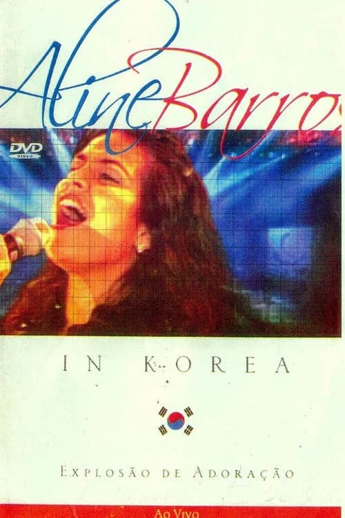 Explosão de Adoração: Aline Barros In Korea Ao Vivo official trailer poster