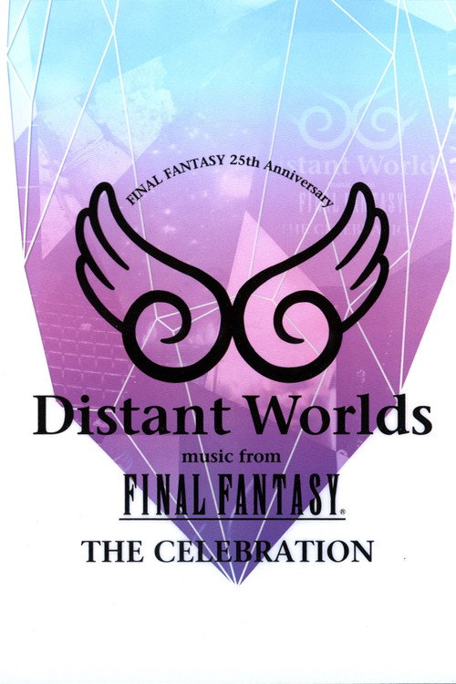 Distant Worlds: Music from Final Fantasy the Celebration official trailer poster