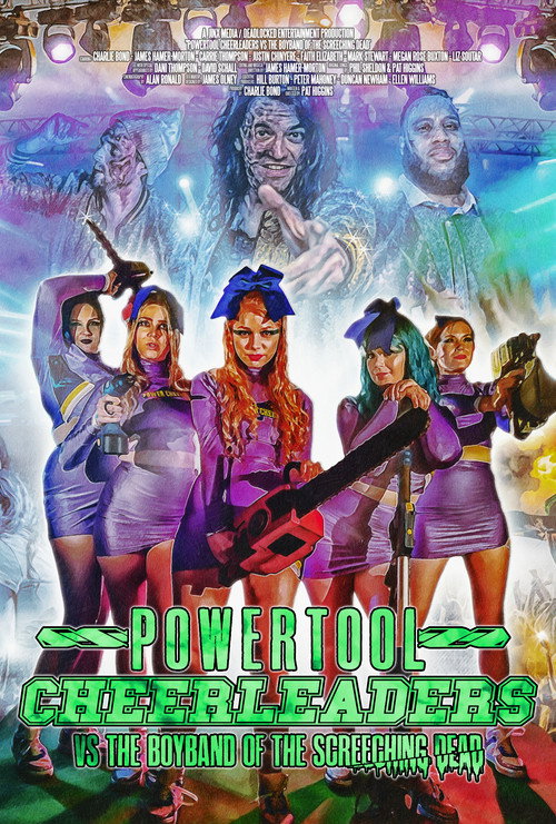 Powertool Cheerleaders vs the Boyband of the Screeching Dead official trailer poster