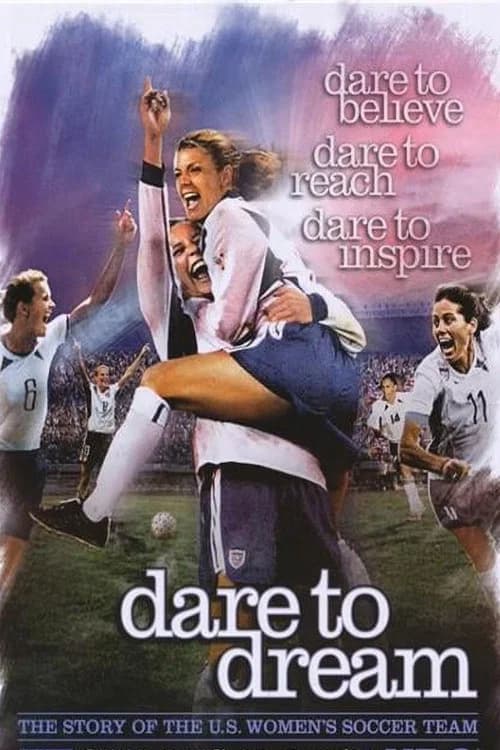 Dare To Dream: The Story of the U.S. Women's Soccer Team official trailer poster