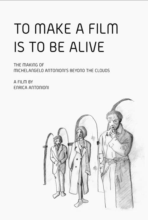 To Make a Film Is to Be Alive official trailer poster