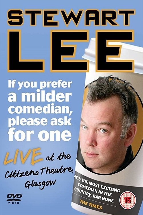 Stewart Lee: If You Prefer a Milder Comedian, Please Ask for One official trailer poster