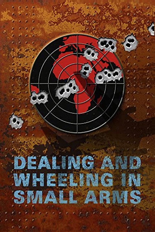 Dealing and Wheeling in Small Arms official trailer poster