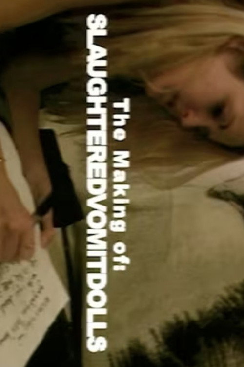 The Making of 'Slaughtered Vomit Dolls' official trailer poster